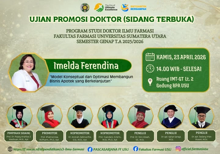 DOCTORAL PROMOTION EXAMINATION (OPEN DEFENSE) DOCTORAL PROGRAM IN PHARMACEUTICAL SCIENCES FACULTY OF PHARMACY, UNIVERSITAS SUMATERA UTARA (Candidate): IMELDA FERENDINA